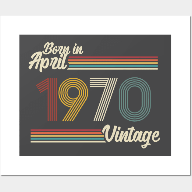 Vintage Born in April 1970 Wall Art by Jokowow